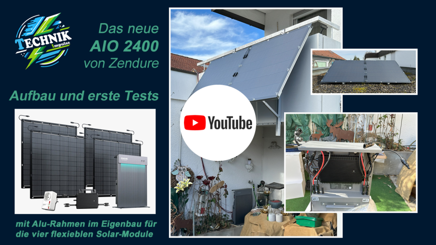 YouTube "Technik-Impulse" Video: Das AIO 2400 - mit flexiblen Solarpanele im Alu-Rahmen, 40 kWh Ertrag im März2024 #ZendureAIO #Balkonkraftwerk