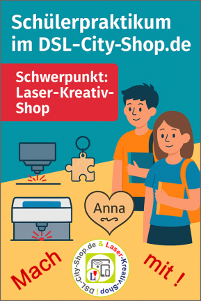 Dein Schülerpraktikum im DSL-City-Shop.de – Schwerpunkt: Laser-Kreativ-Shop (Esslingen)